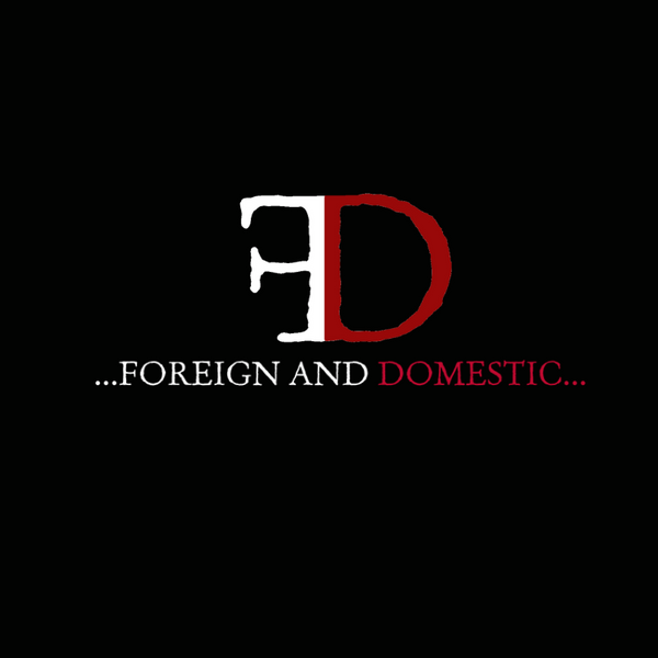 Foreign and Domestic